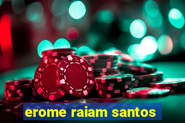 erome raiam santos